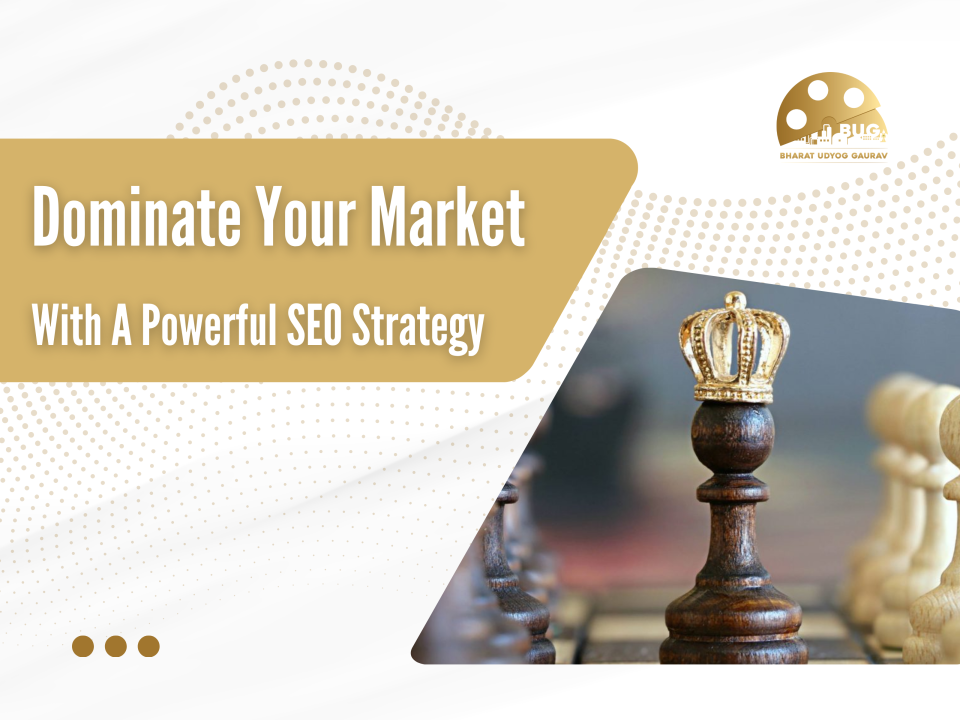 Dominate Your Market with a Powerful SEO Strategy