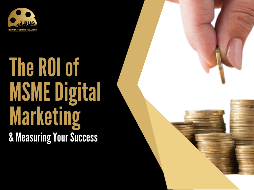 The ROI of MSME Digital Marketing & Measuring Your Success