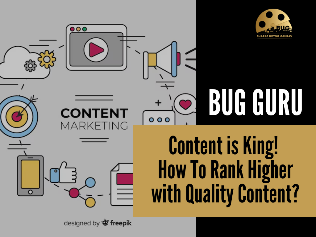 BUG GURU – Content is King! How To Rank Higher with Quality Content?