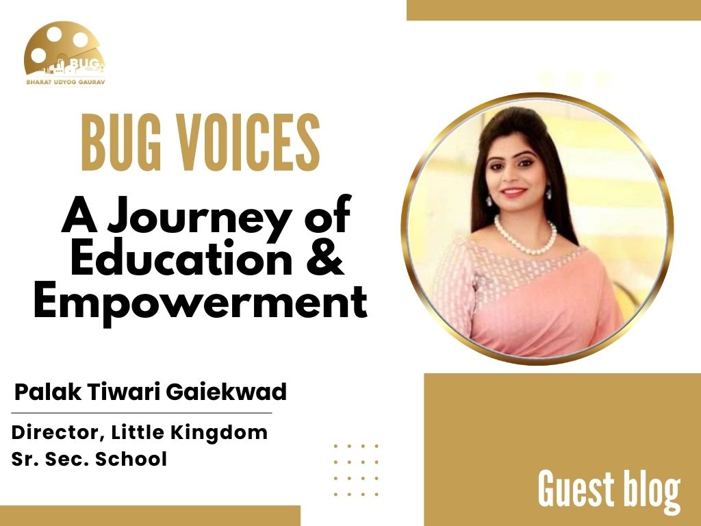 BUG Voice – Palak Tiwari Gaiekwad :  A Journey of Education and Empowerment