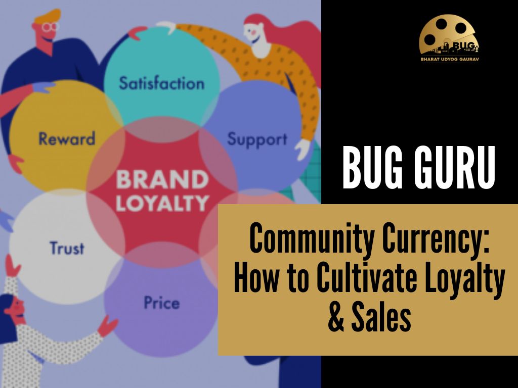 BUG GURU – Community Currency: How to Cultivate Loyalty & Sales